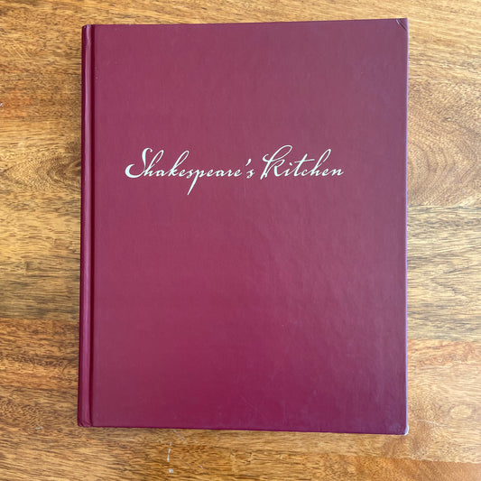 Shakespeare’s Kitchen – Renaissance Recipes for the Contemporary Cook