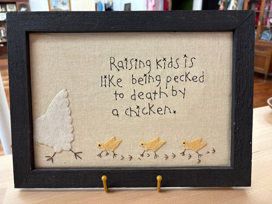 “Raising Kids” Chicken Embroidery – Framed Folk Art Quote with Felt Appliqué