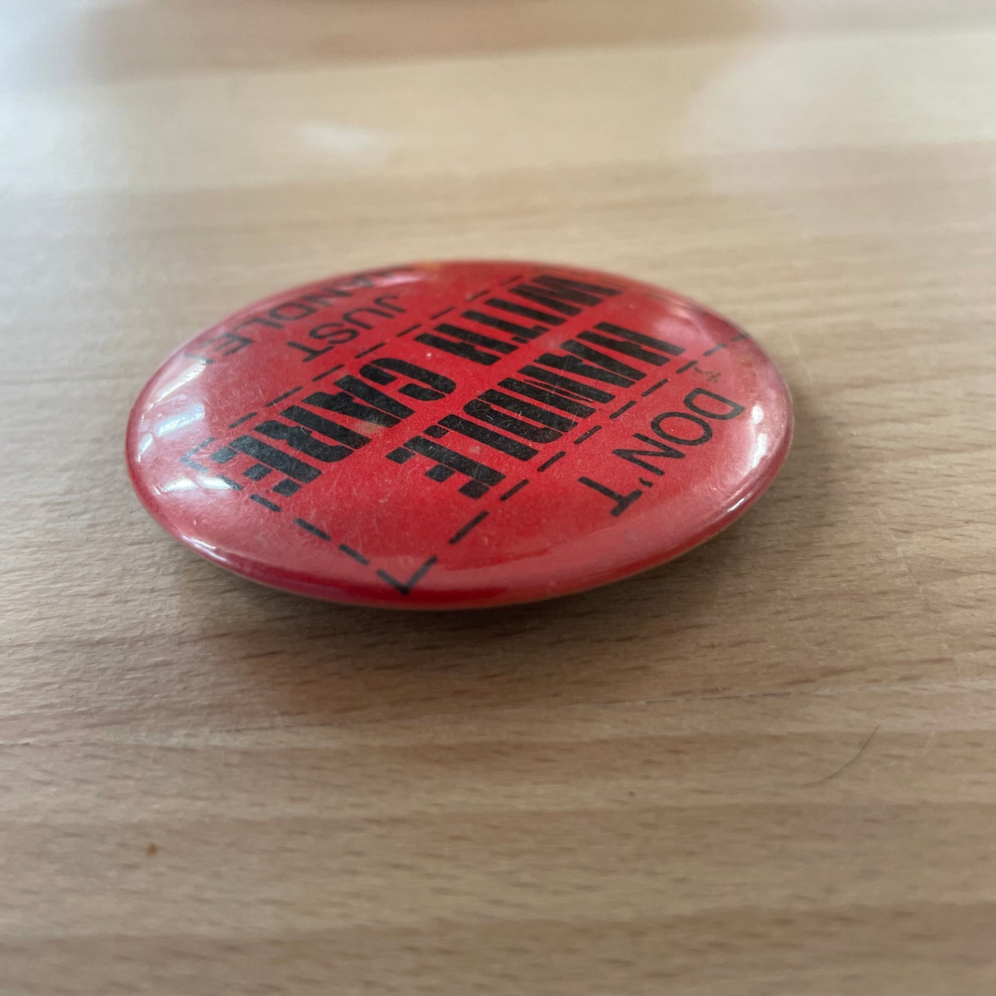 Vintage “Don’t Handle With Care – Just Handle!” Red Pinback Button – 2.25" Funny Slogan Badge