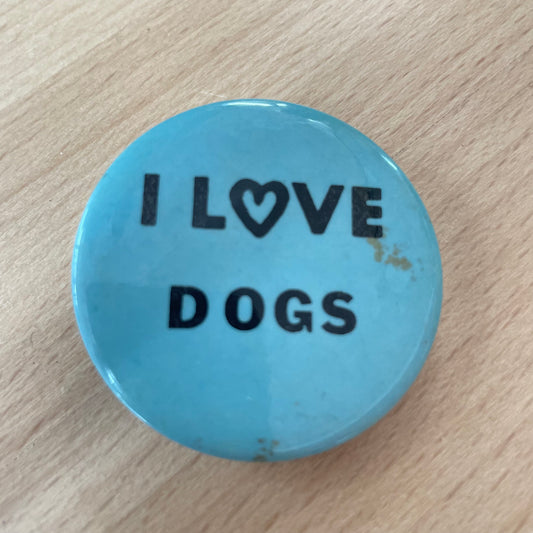 Vintage “I Love Dogs” Blue Pinback Button – 1970s Pet Lover Badge 1.75”