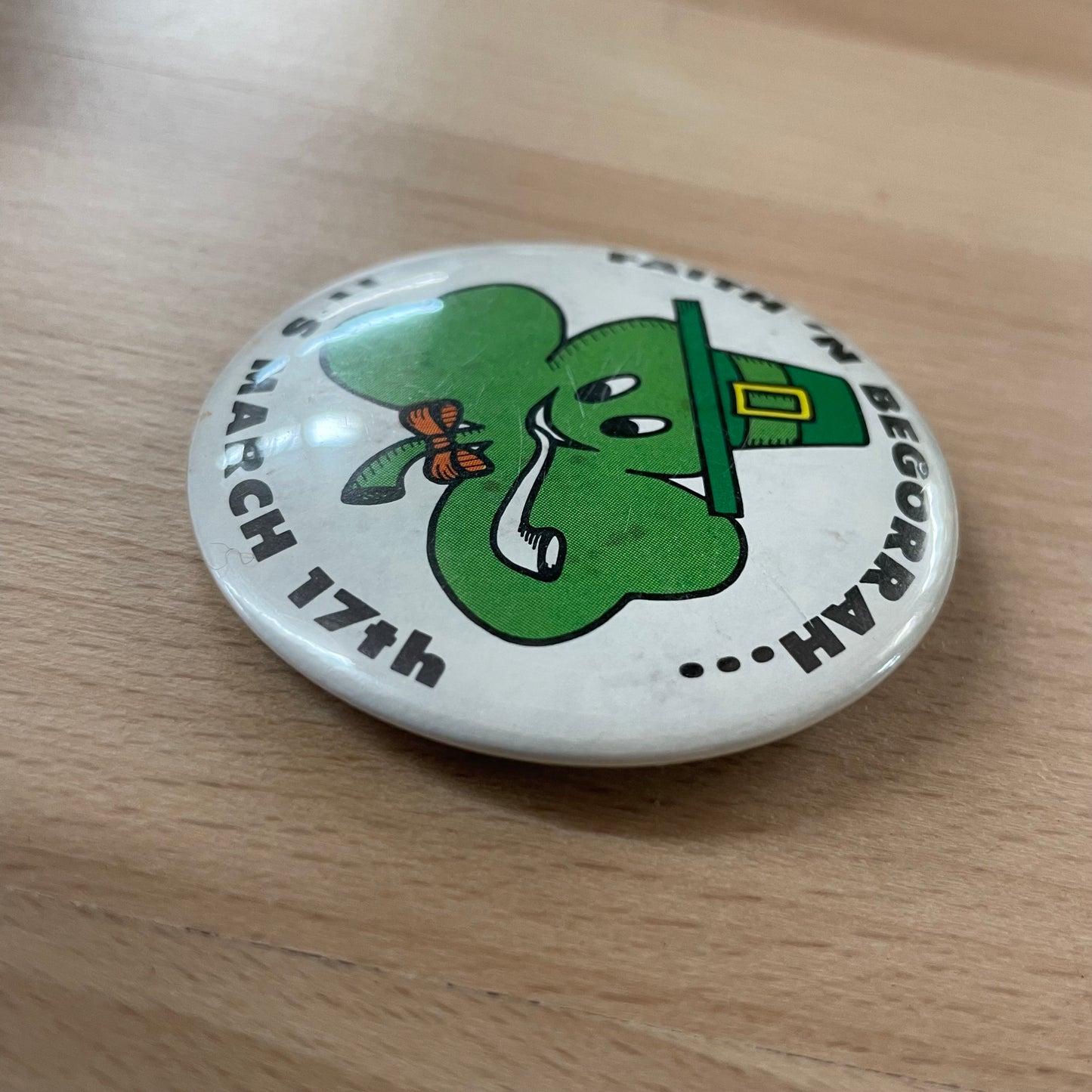 Vintage 1970s St. Patrick’s Day Shamrock Pinback Button – “Faith ’n Begorrah… It’s March 17th” – Russ Berrie – 2.25”