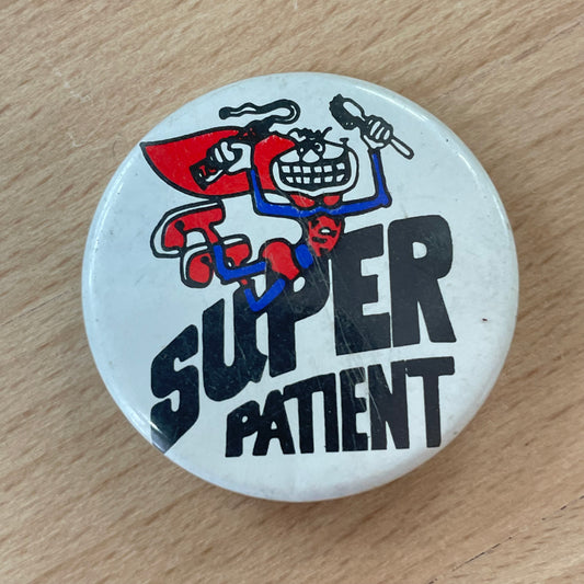 Vintage “Super Patient” Dentist Pinback Button – 1970s Dental Comic Pin (1.75”)