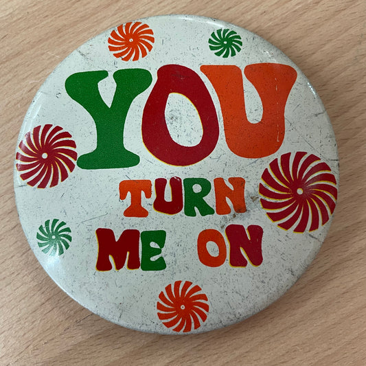 Vintage 1970s “You Turn Me On” Pinback Button – Psychedelic Pop Art Badge