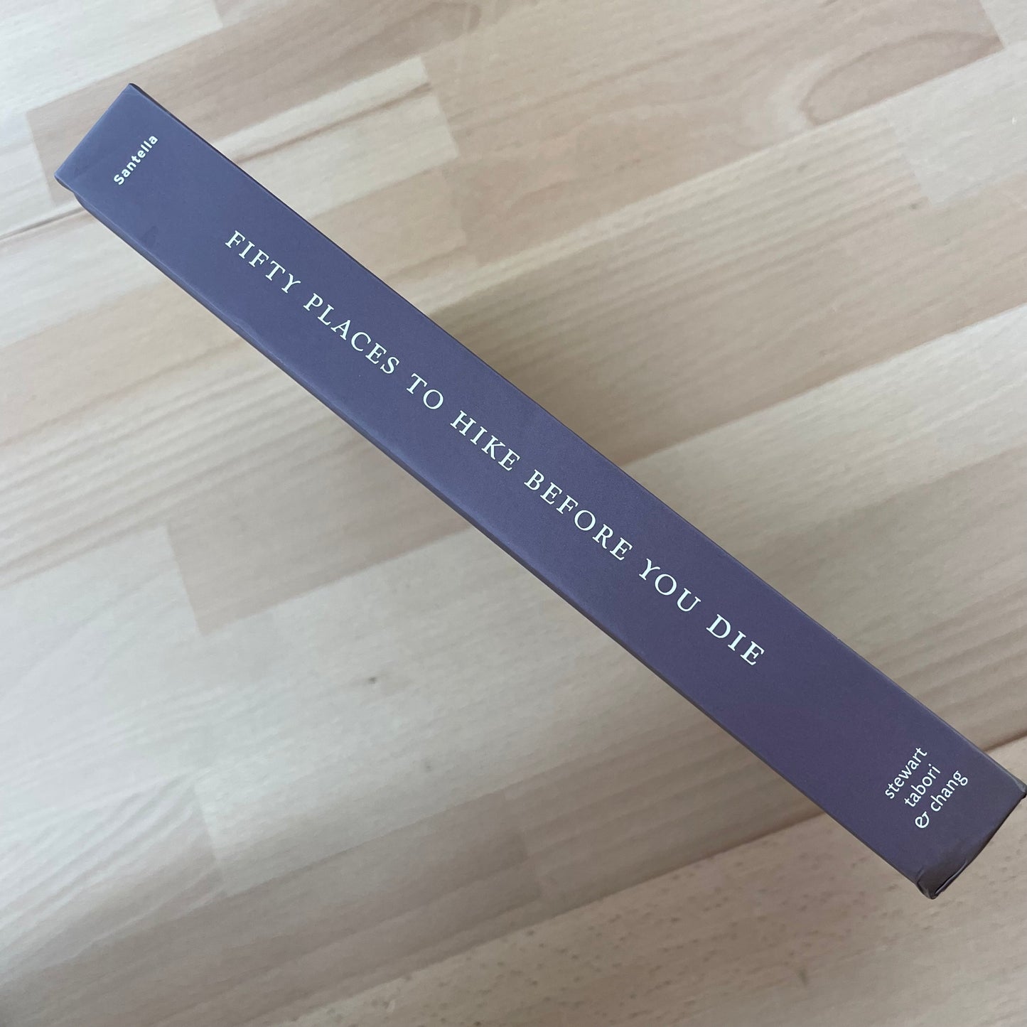 "Fifty Places to Hike Before You Die" by Chris Santella — Illustrated Hardcover