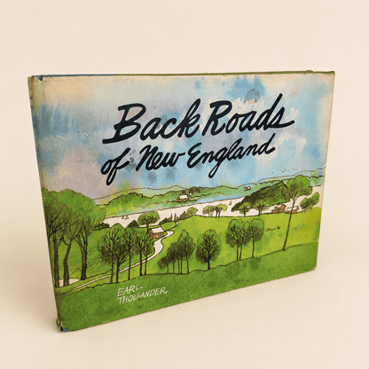 Back Roads of New England — Earl Thollander 1974 First Edition