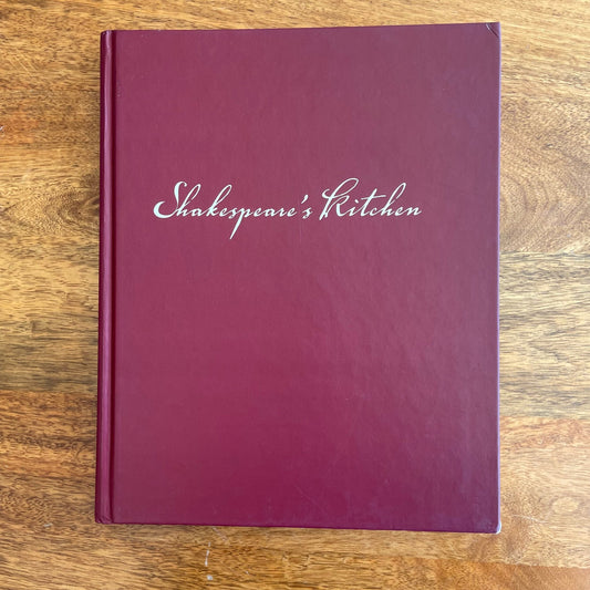Shakespeare’s Kitchen – Renaissance Recipes for the Contemporary Cook - Loom Vintage