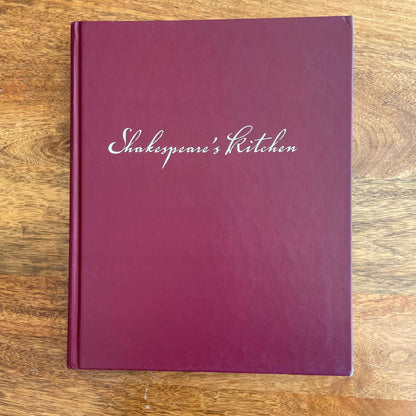 Shakespeare’s Kitchen – Renaissance Recipes for the Contemporary Cook - Loom Vintage